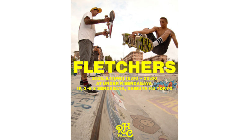 クリスチャン・フレッチャー親子が 千駄ヶ谷に降臨!
FLETCHERS × RHC 9.11(Fri) 18:00 ~ 20:00 @UNDER R SENDAGAYA